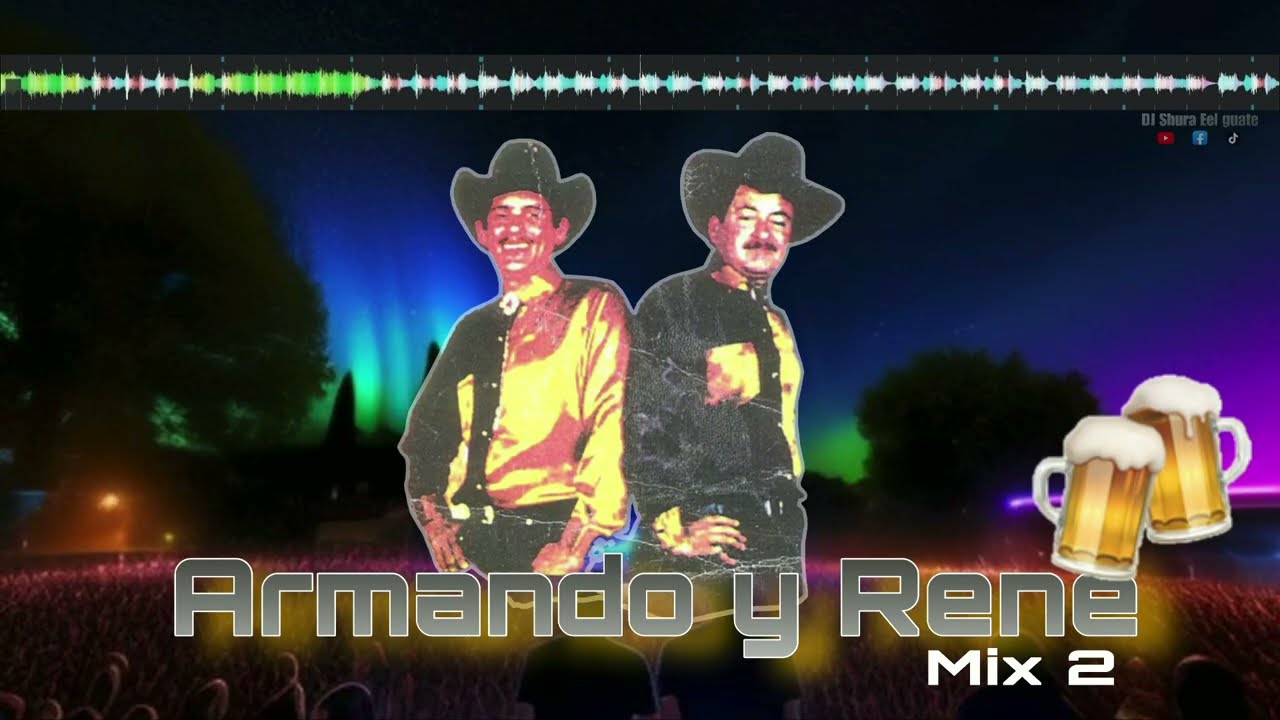 armando y rene mix 2