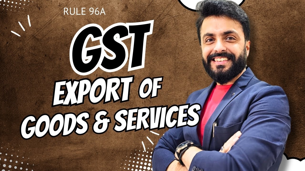 Export of Goods & Export of Services under GST| Rule 96A| Export Register under GST|CA Devesh Thakur