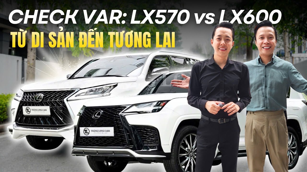 So Sánh Cảm Giác Lái Lexus LX570 với Lexus LX600 mới, Đâu Mới Là Chân Ái? | Lê Minh Thành