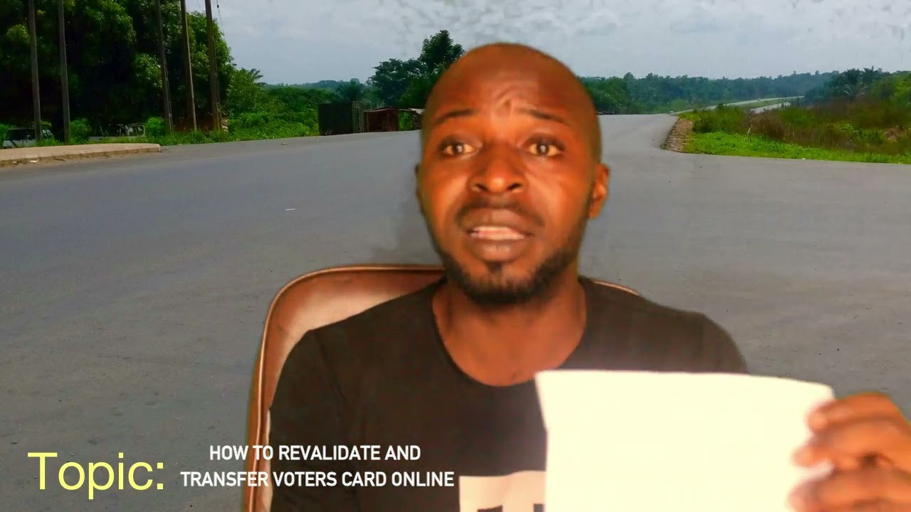 HOW TO REVALIDATE YOUR VOTERS CARD AND TRANSFER YOUR POLLING UNIT ONLINE. HURRY UP!!