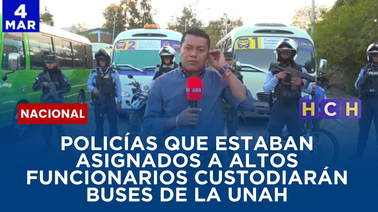 Policías que estaban asignados a altos funcionarios custodiarán buses de la UNAH