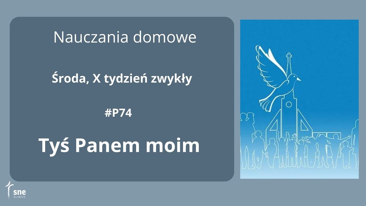 #NauczaniaDomowe - #P74 - Tyś Panem moim - #ArturSepioło &ndash; 12.06.2024