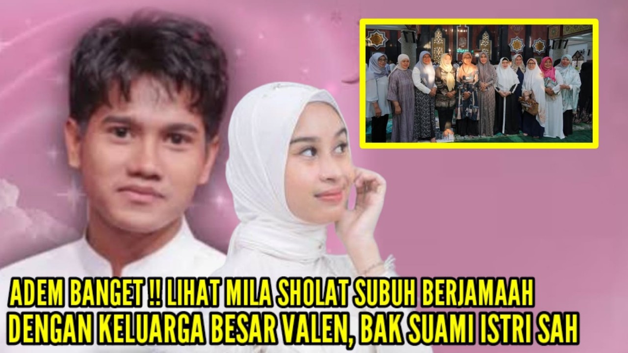 MOMEN HANGAT VALEN DAN MILA SHOLAT SUBUH BERJAMAAH DI MESJID