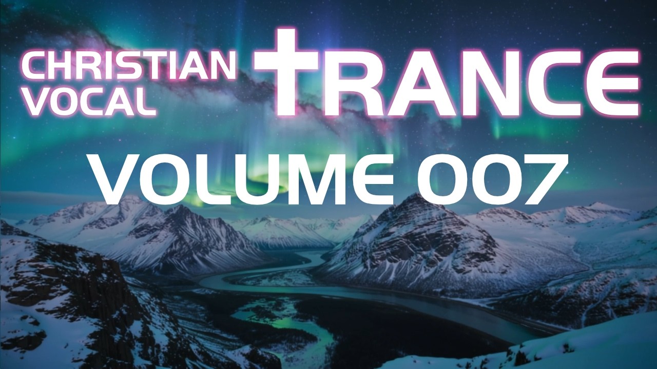 Deep Prayer & Worship 🙏 Christian Vocal Trance Mix Vol. 007 ✝️ JESUS Uplifting EDM / Praise