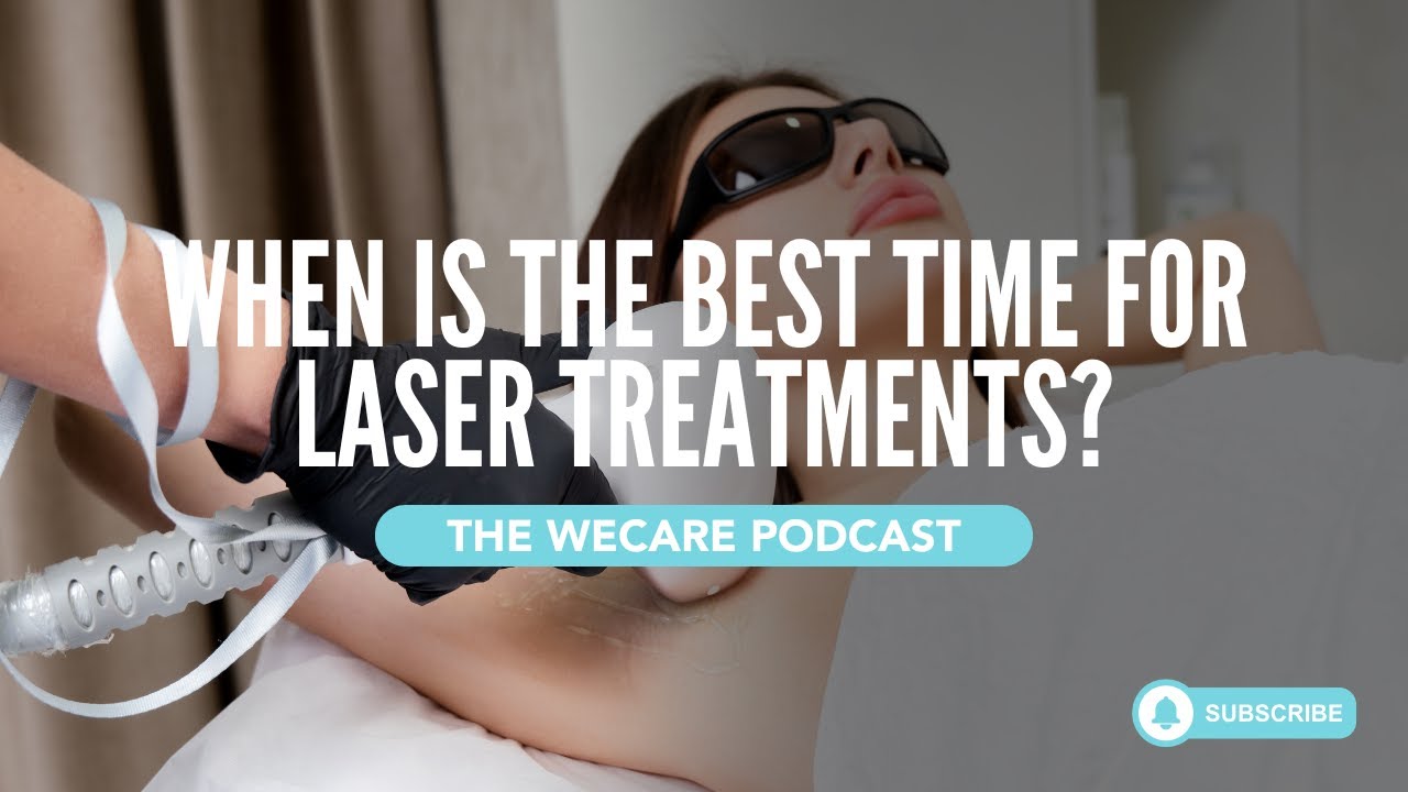 Episode 10: When Is the Best Time for Laser Treatments?