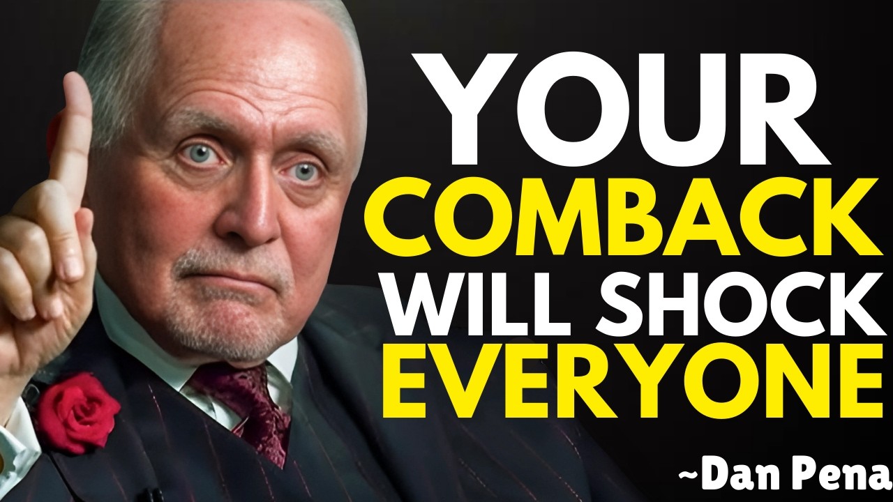 Your Comeback Will SHOCK Everyone — They Won’t Recognize You After This | Success Secret by Dan Pena