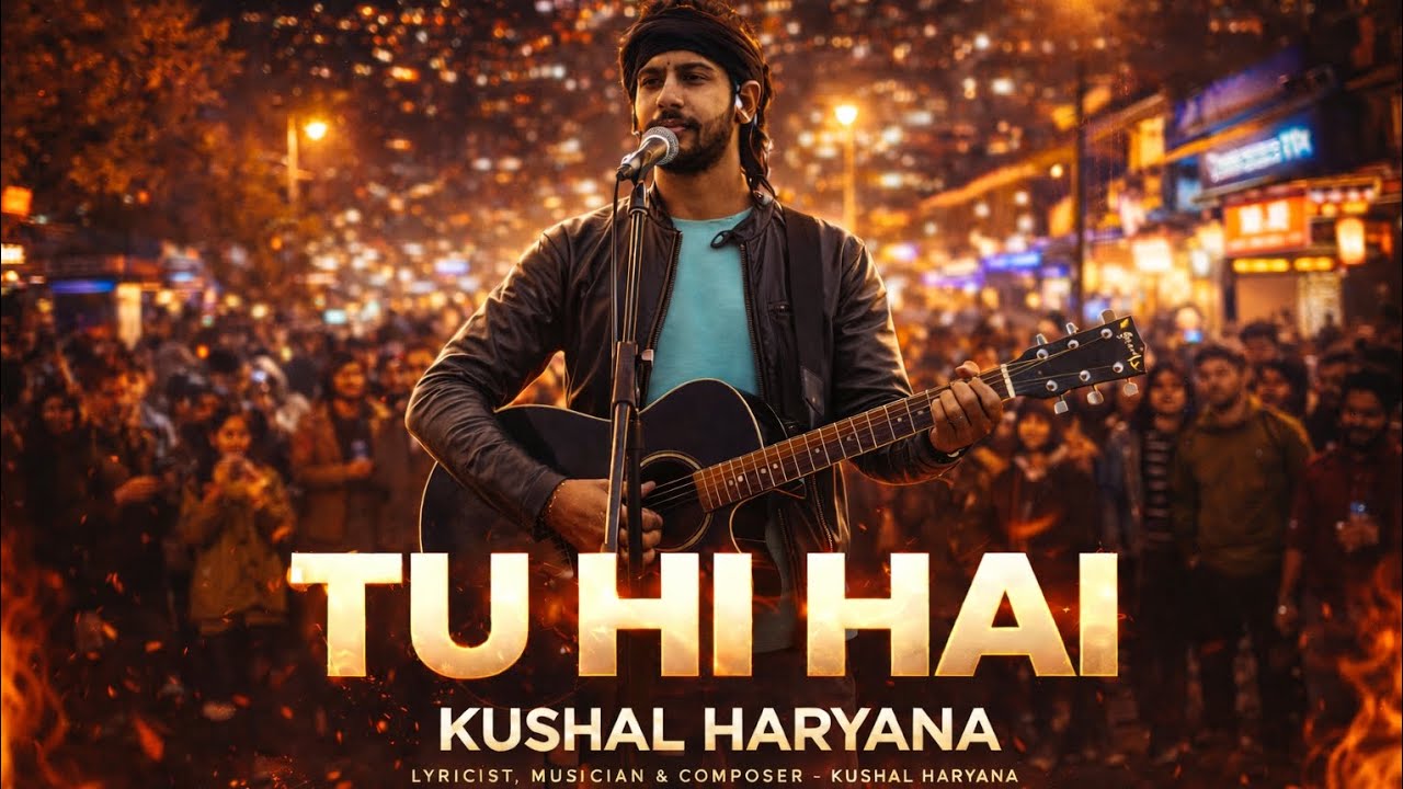 Tu Hi Hai – Kushal Haryana | Latest Romantic Song 2026 | Official Video