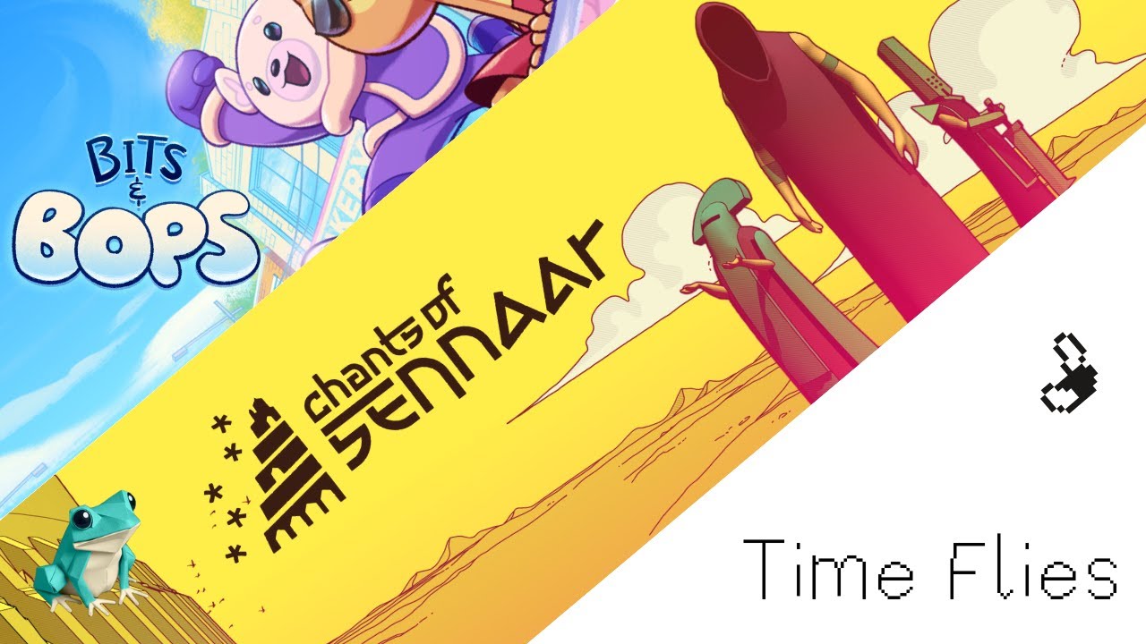 DLES / Bits & Bops / Time Flies / Chants of Sennaar