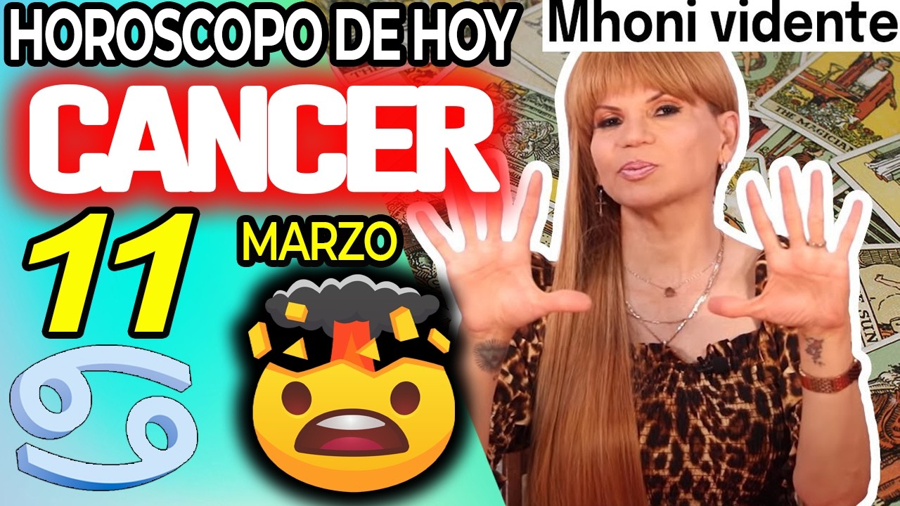 CÁNCER ♋💣BOOMBAZO MUYYY FUERTEEE❗️🧨PROXIMAS 48 HORAS⏳ Horóscopo De Hoy 11 De Marzo 2026 | Mhoni