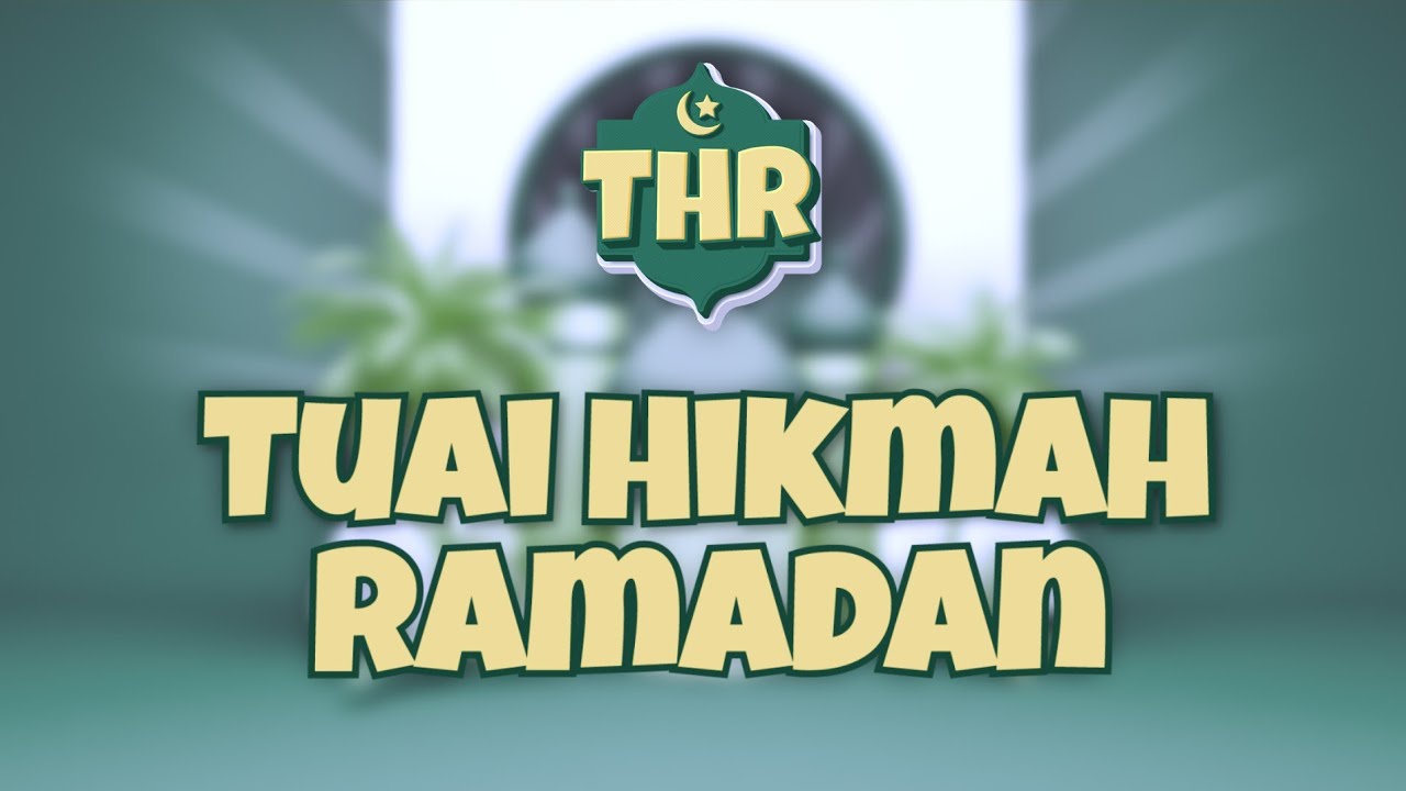 THR | TUAI HIKMAH RAMADHAN
