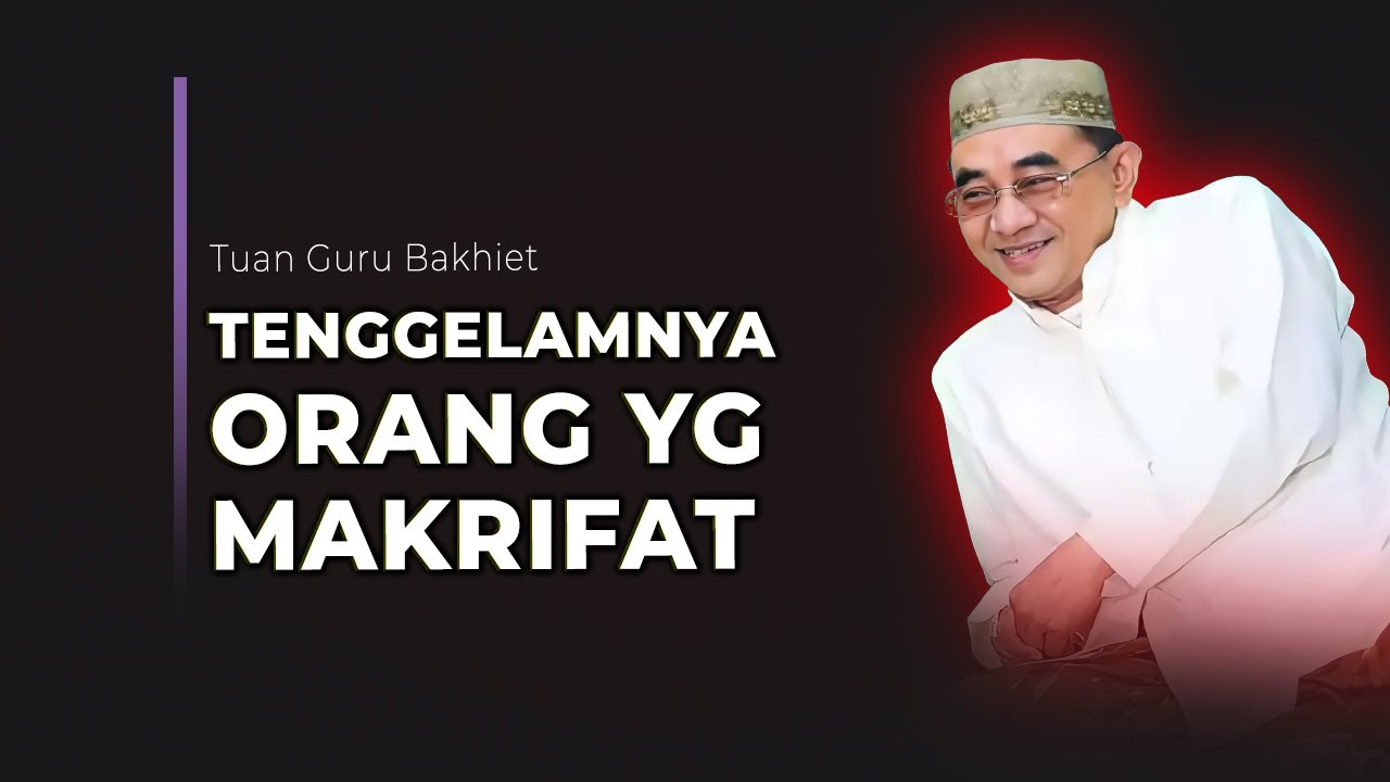 RASA MALU ORANG YANG MAKRIFAT | TENGGELAMNYA ORANG YANG MAKRIFAT PADA KEAGUNGAN-NYA