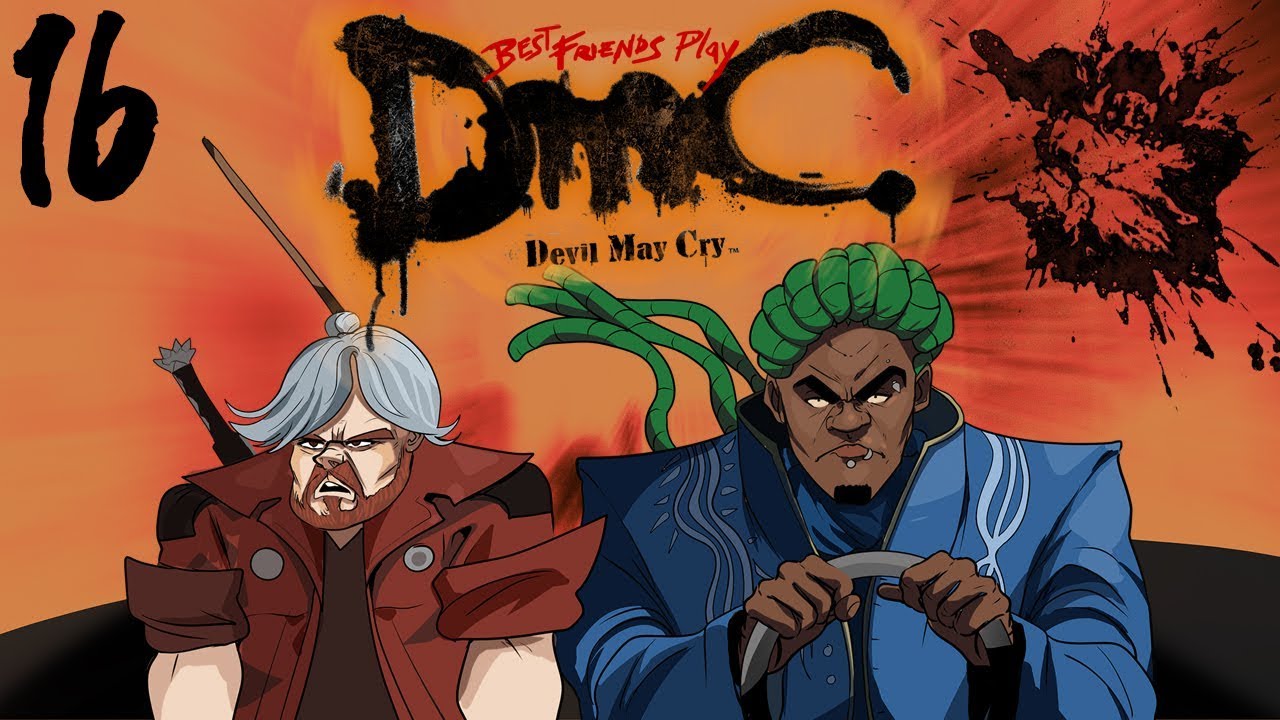 Лучшие друзья играют в DmC: Devil May Cry — Definitive Edition (часть 16)
