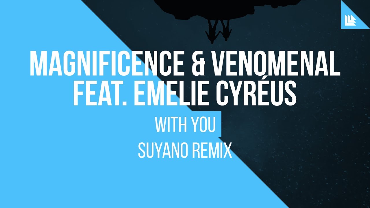 Magnificence & Venomenal feat. Emelie Cyréus - With You (Suyano Remix)