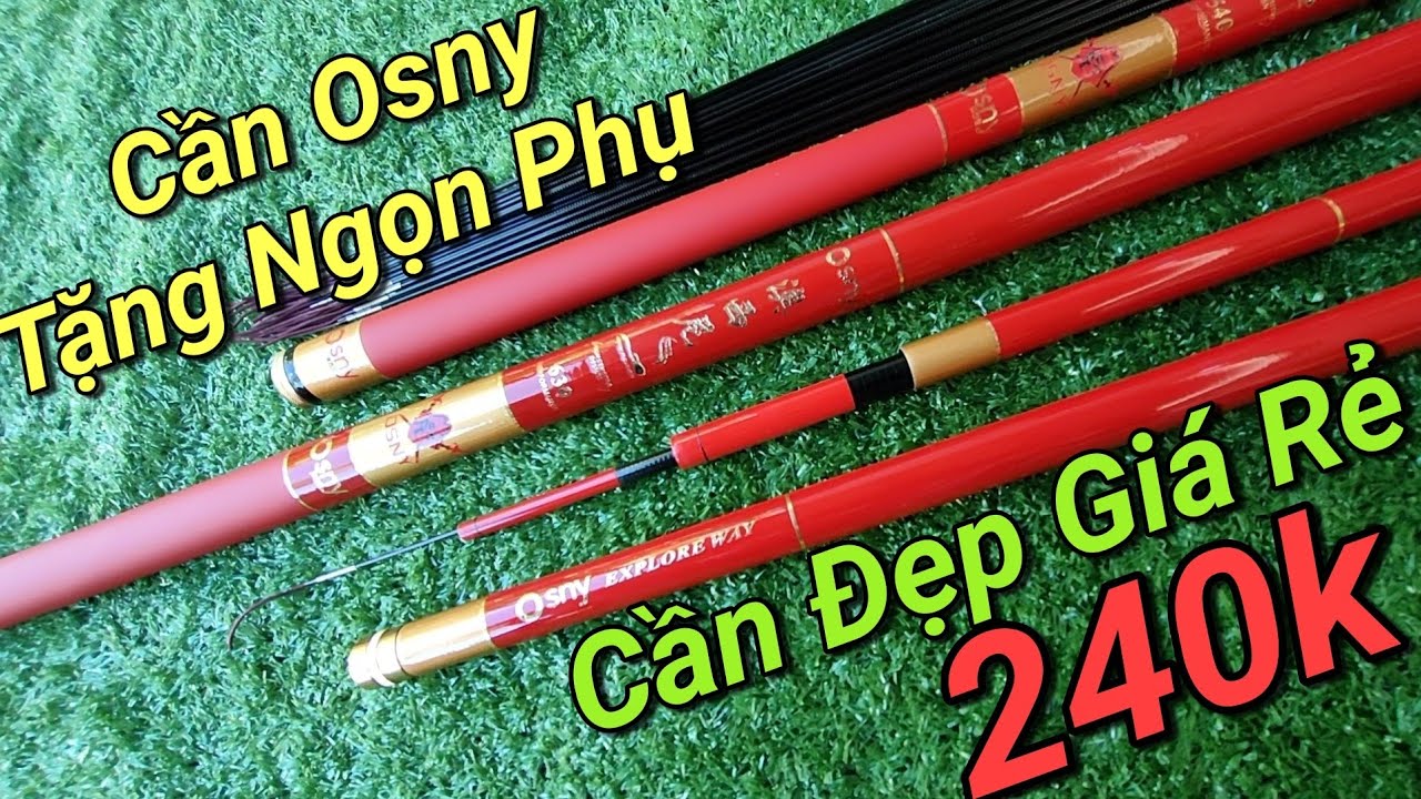 Cần câu tay câu đài 6h Osny giá rẻ chỉ từ 240k 0326853689
