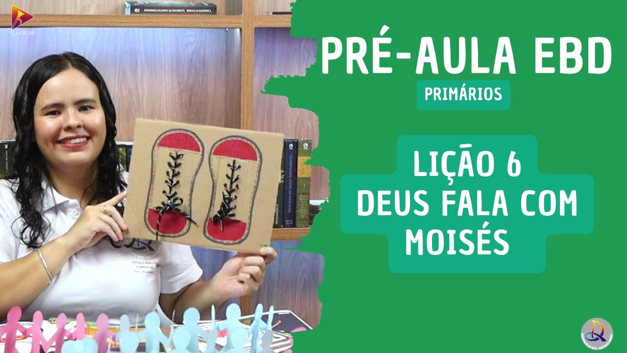 EBD - Lição 6  - Primários (7 e 8 anos) - 1º Trim. 2026 - DEUS FALA COM MOISÉS - CPAD - ADMDF
