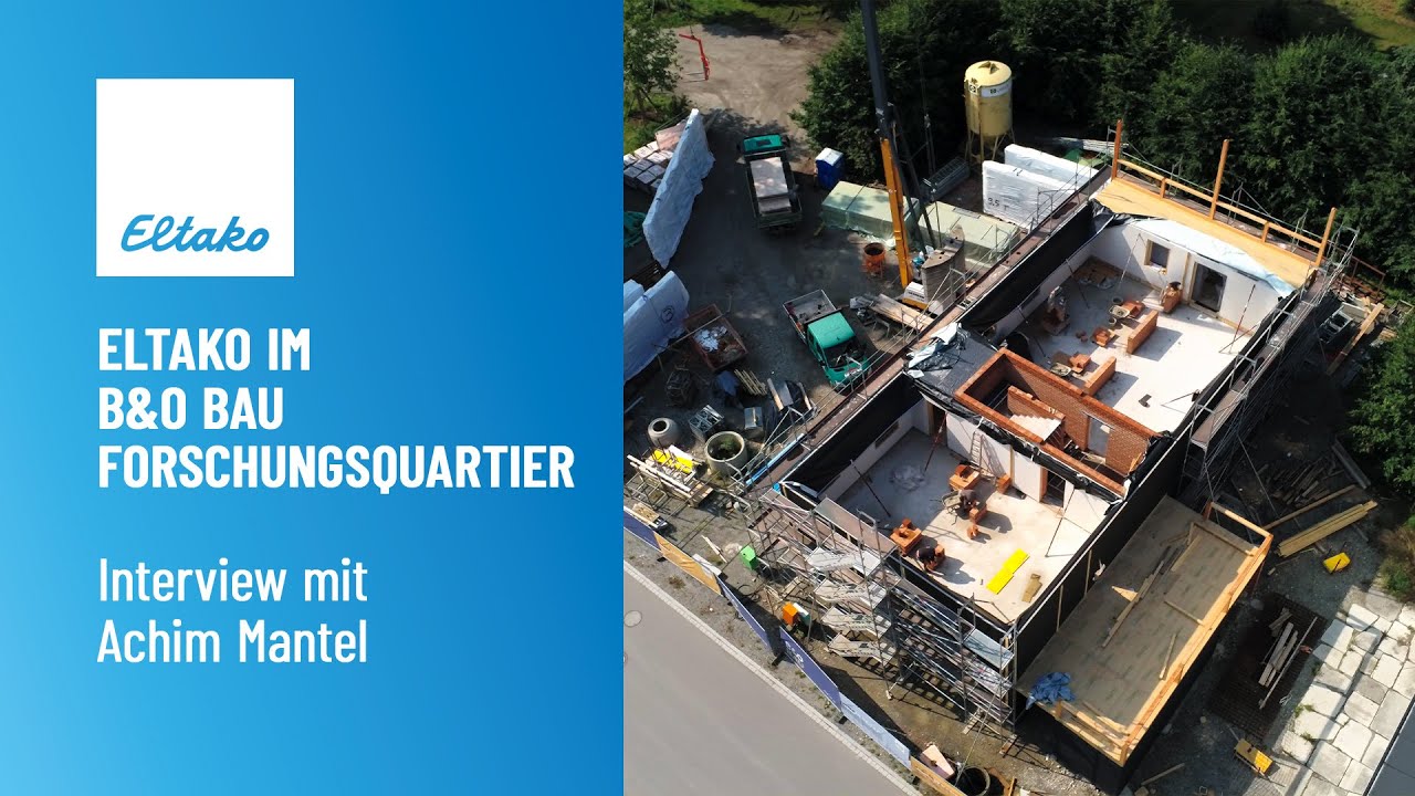 Die Vorteile von ELTAKO im Häuserbau | Interview mit Achim Mantel von der B&O Bau