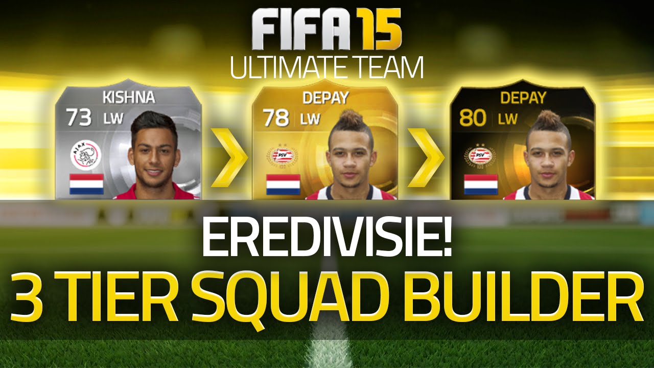 IF DEPAY! The 3 Tier Squad Builder - Eredivisie! (FIFA 15 Ultimate Team)