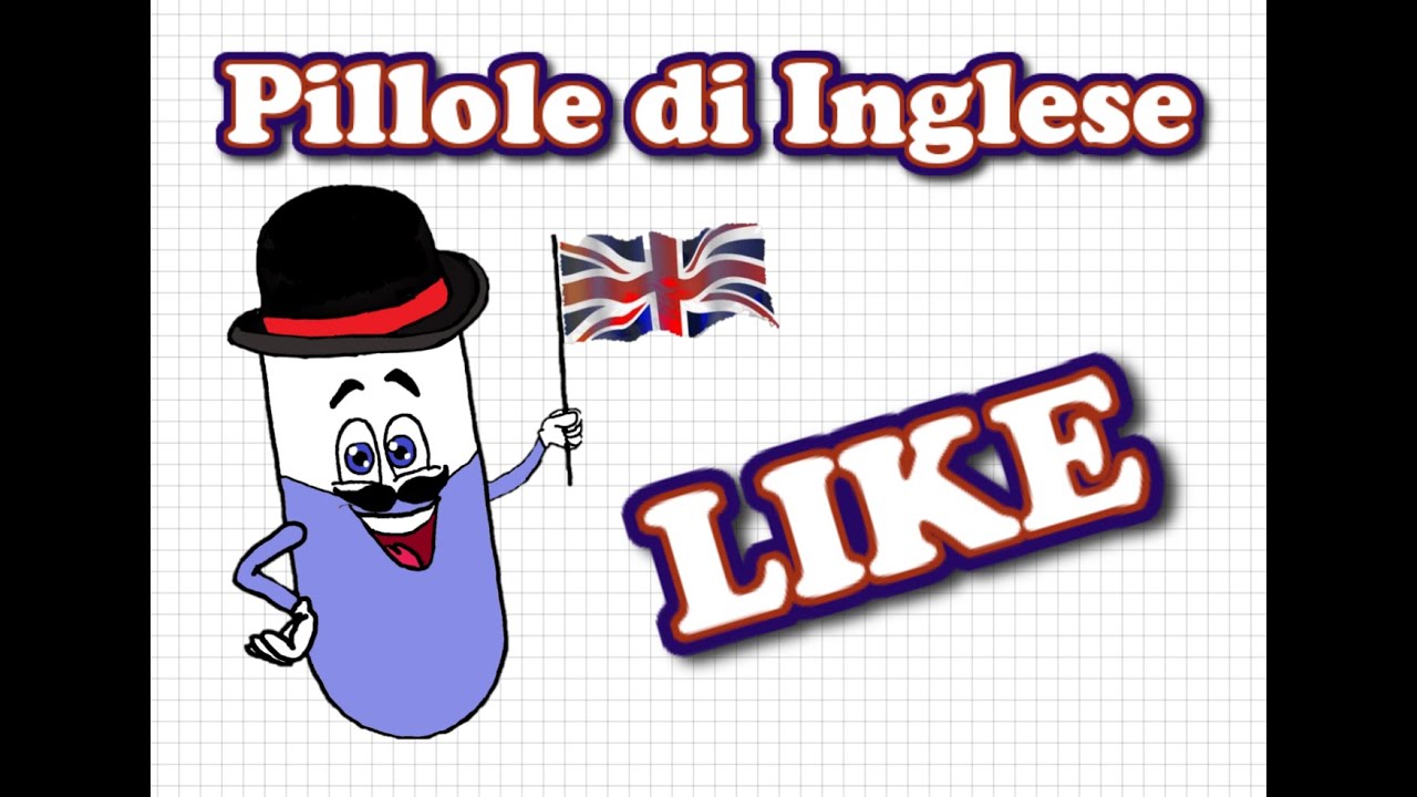 Pillole di Inglese: approfondimento sull'uso di Like