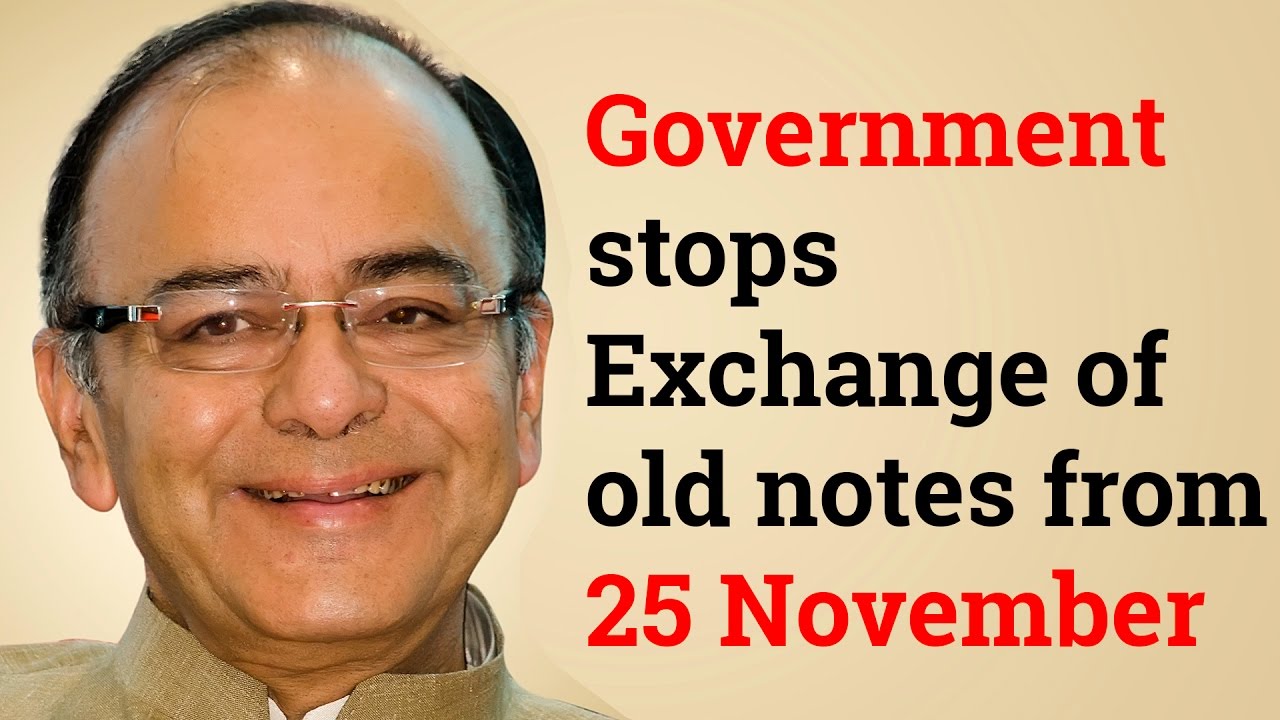 Government stops Exchange of old notes from 25 November