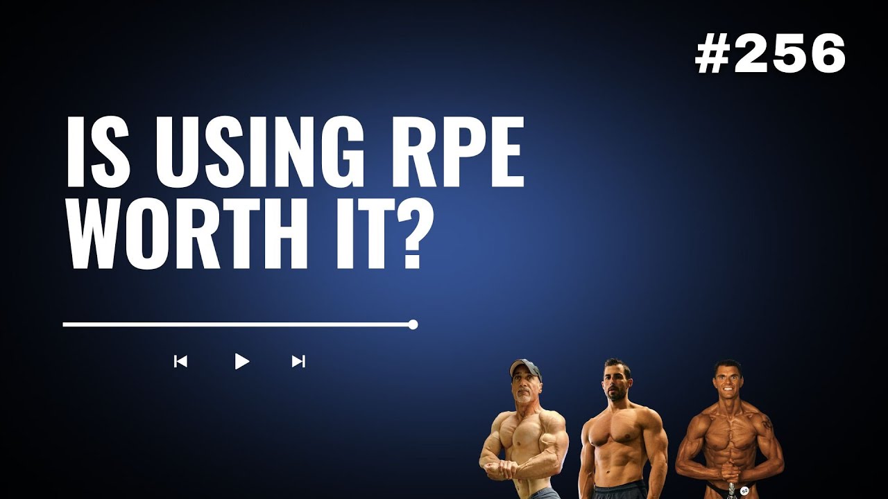 3DMJ Podcast #256: Is Using RPE Worth It?