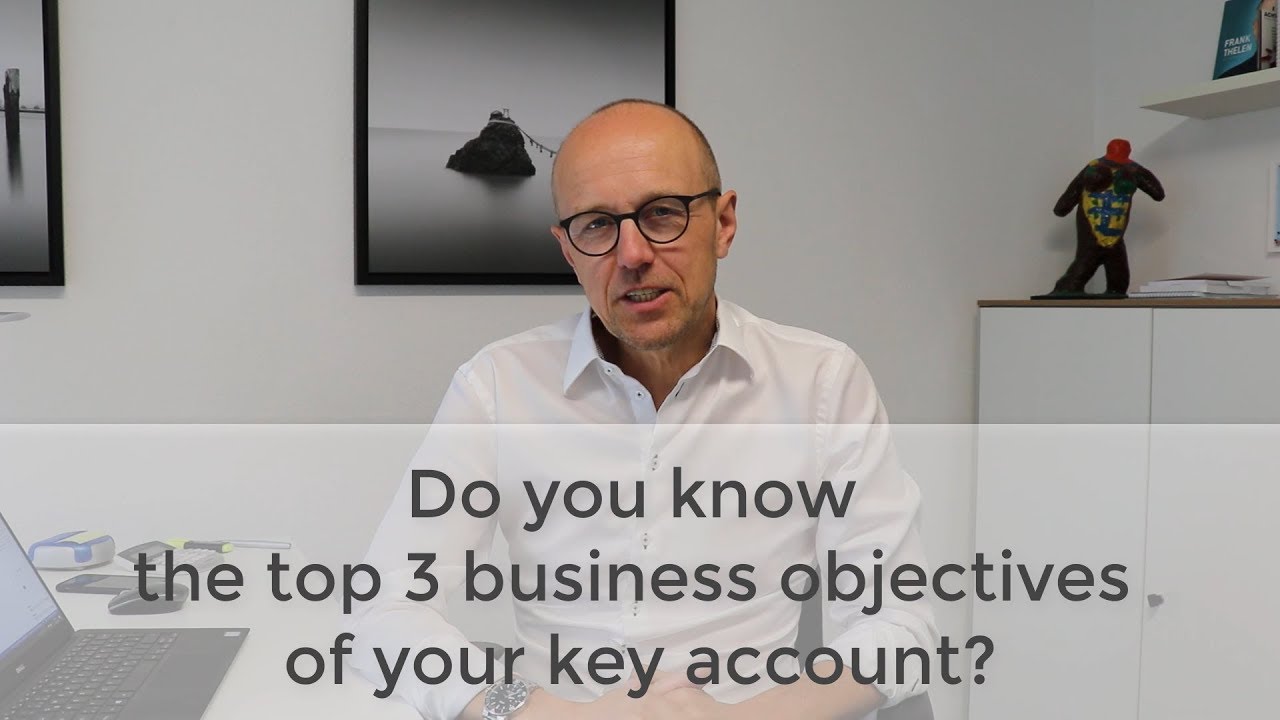 Key Account Plan: Do you know the top 3 business objectives of your Key Account?