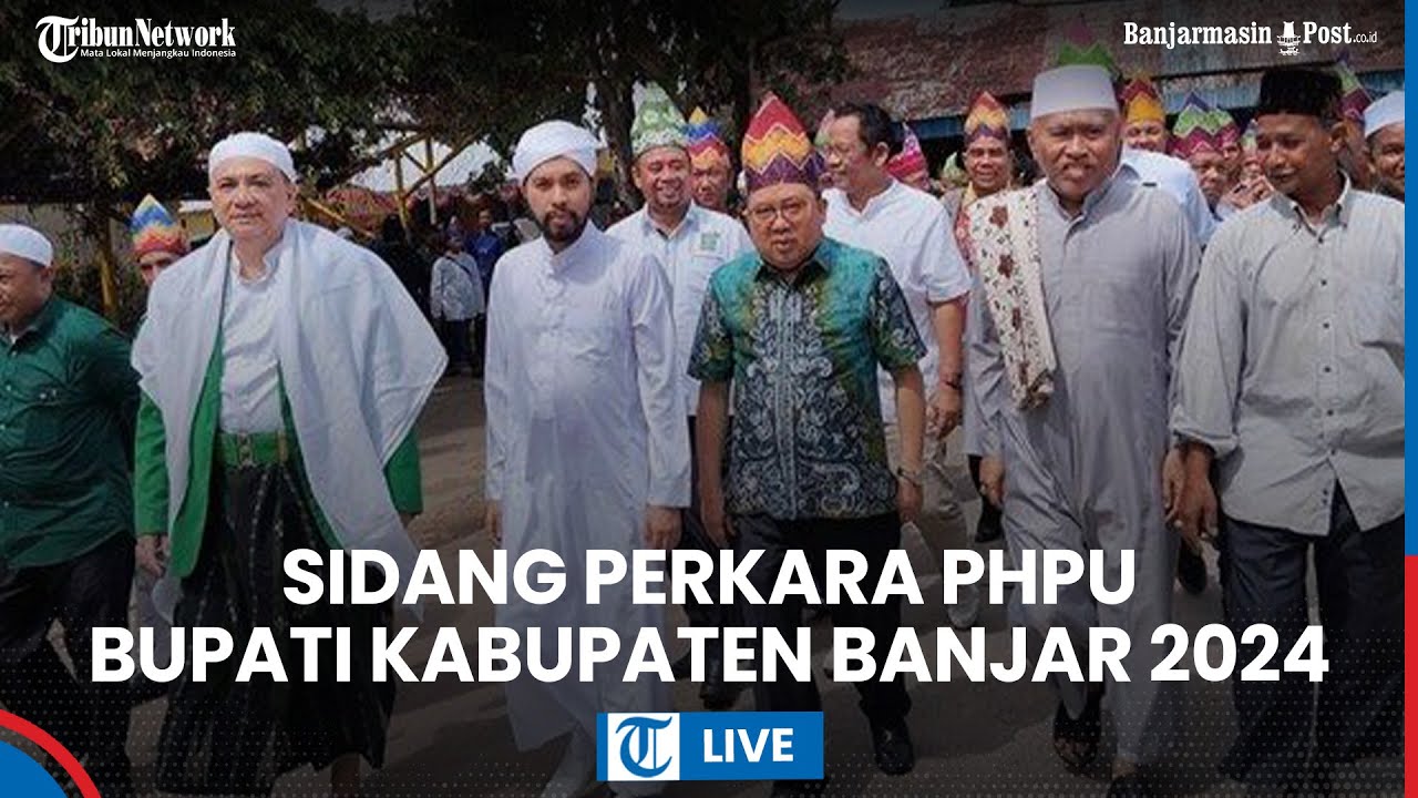 🔴 Sidang Perkara Perselisihan Hasil Pemilihan Umum Bupati KABUPATEN BANJAR 2024