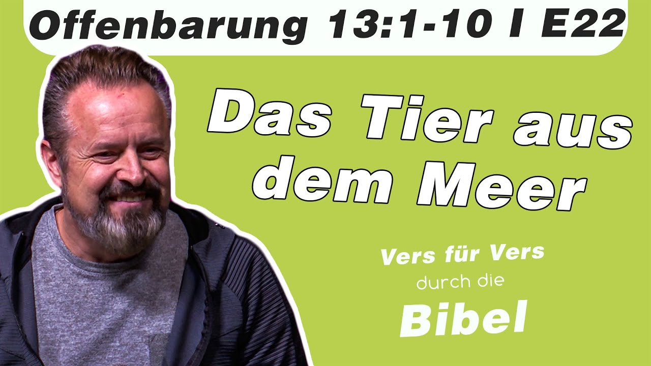 Das Tier aus dem Meer // Offenbarung 13:1-10 // E22 - Vers f&uuml;r Vers durch die Bibel