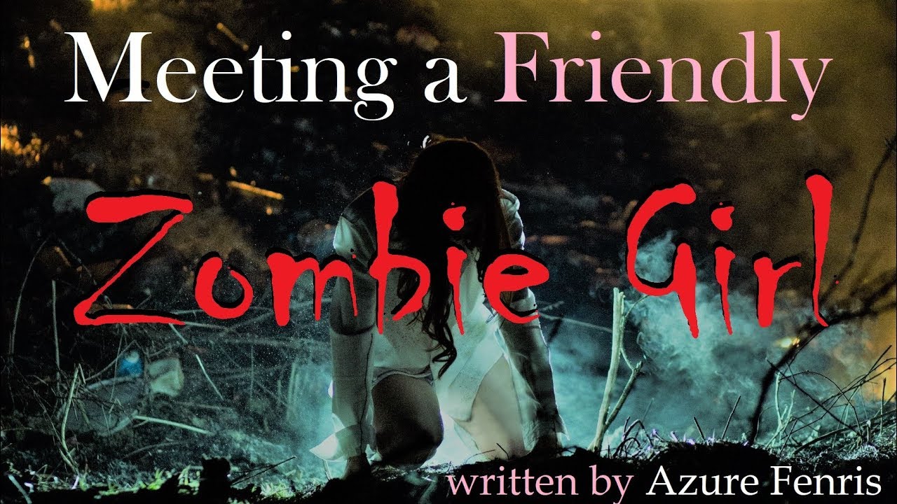 Meeting a Friendly Zombie Girl Roleplay -- (Female x Listener) (Gender Neutral)