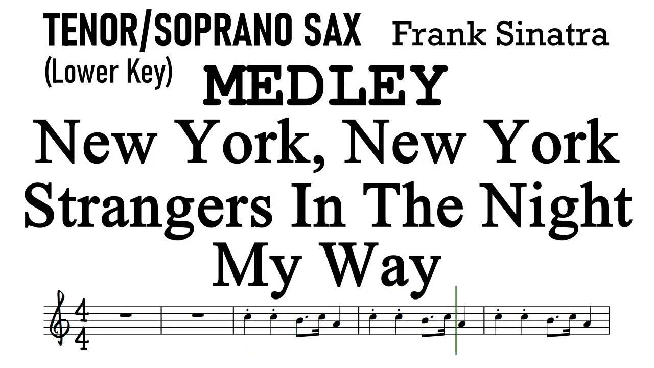 MEDLEY Tenor Soprano Sax Lower Key Frank Sinatra New York Strangers In The Night My Way Sheet Backin