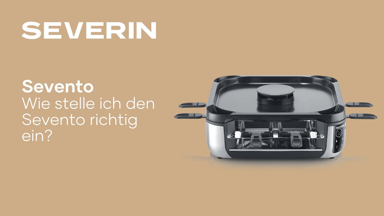 Severin Sevento Smokeless Raclette - Wie stelle ich den Sevento richtig ein?