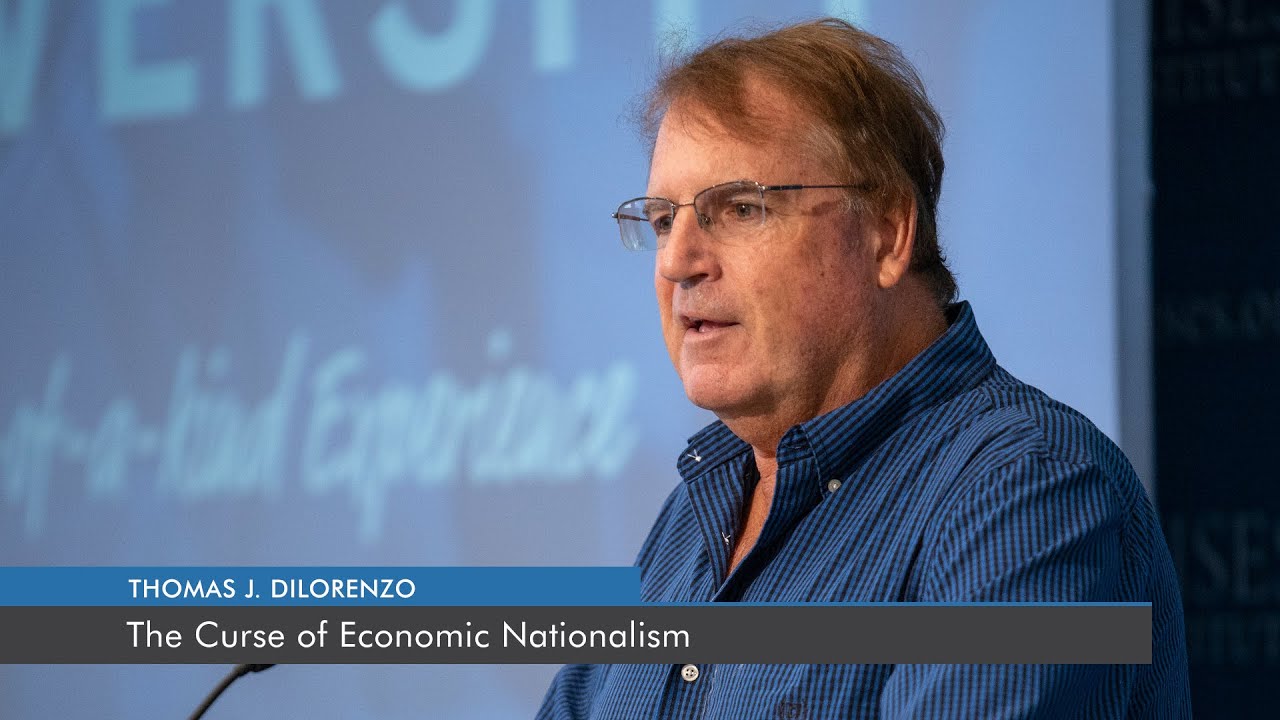 The Curse of Economic Nationalism | Thomas J. DiLorenzo