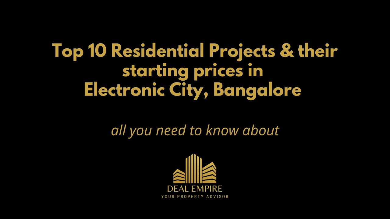 Top 10 Residential Projects & their starting prices in Electronic City, Bangalore