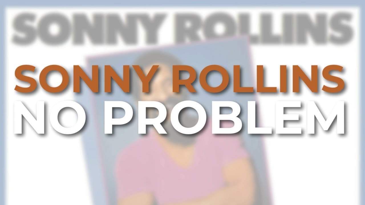 Sonny Rollins - No Problem (Official Audio)