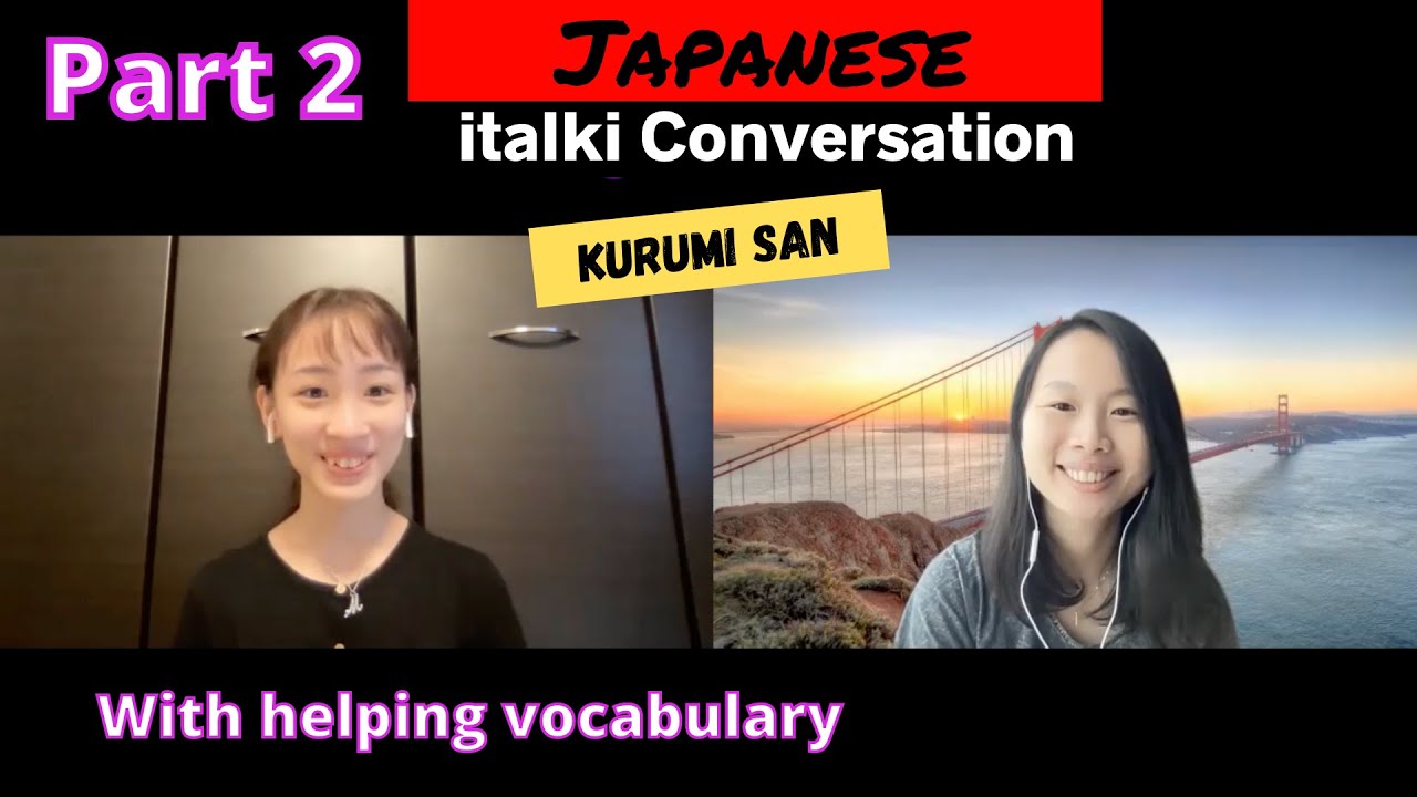 My Japanese italki Conversation with Kurumi San Part 2