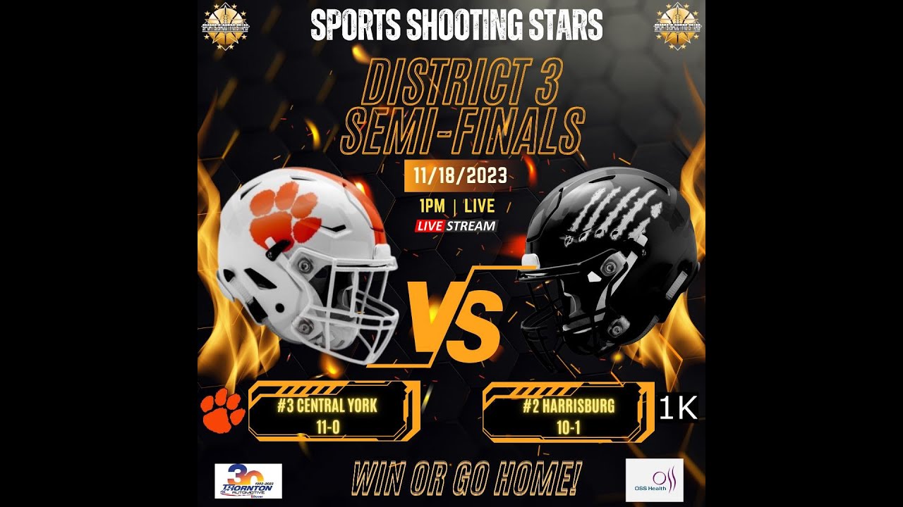 Football - Central York vs Harrisburg - District 3 Semi-Final - Sports Shooting Stars - 11/18/2023