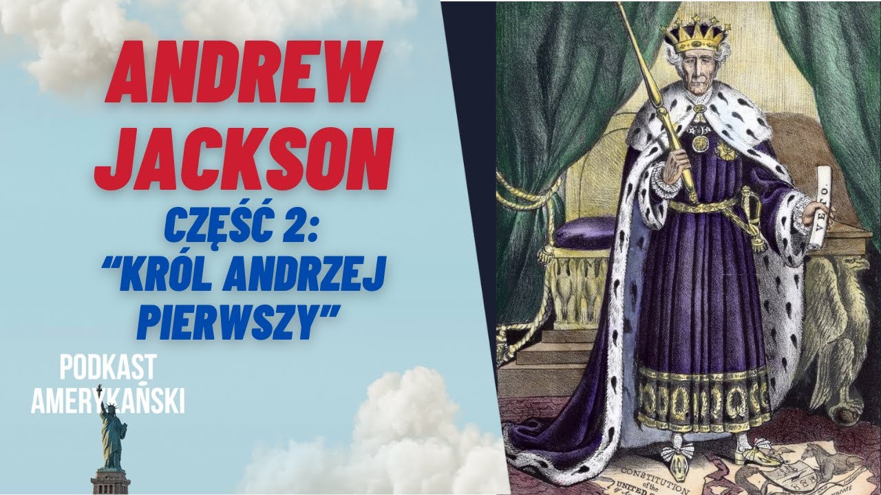 229. Andrew Jackson, część 2: 