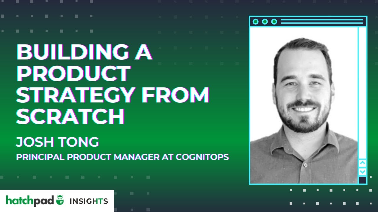 Building a Product Strategy from Scratch | hatchpad Insights