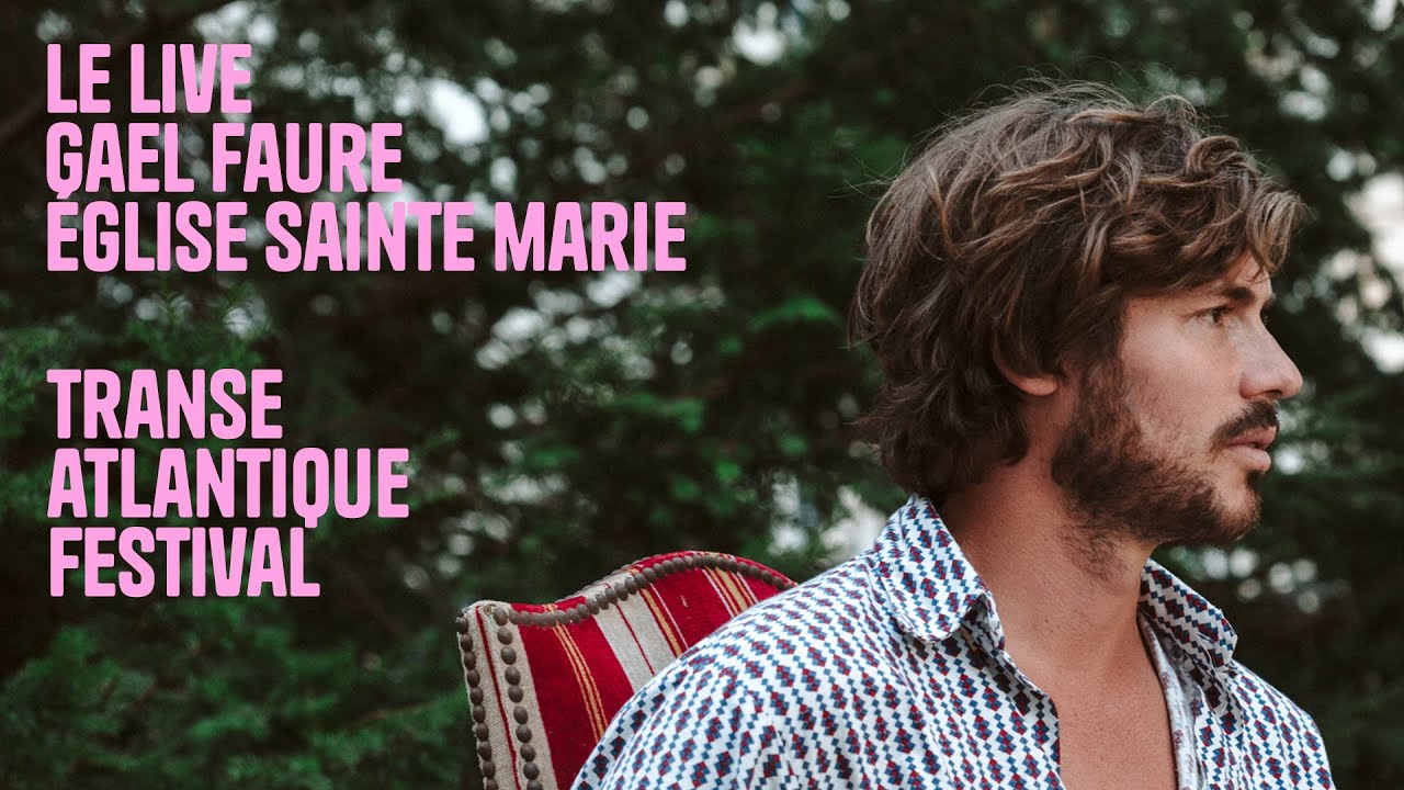 GAEL FAURE - LIVE TRANSE ATLANTIQUE