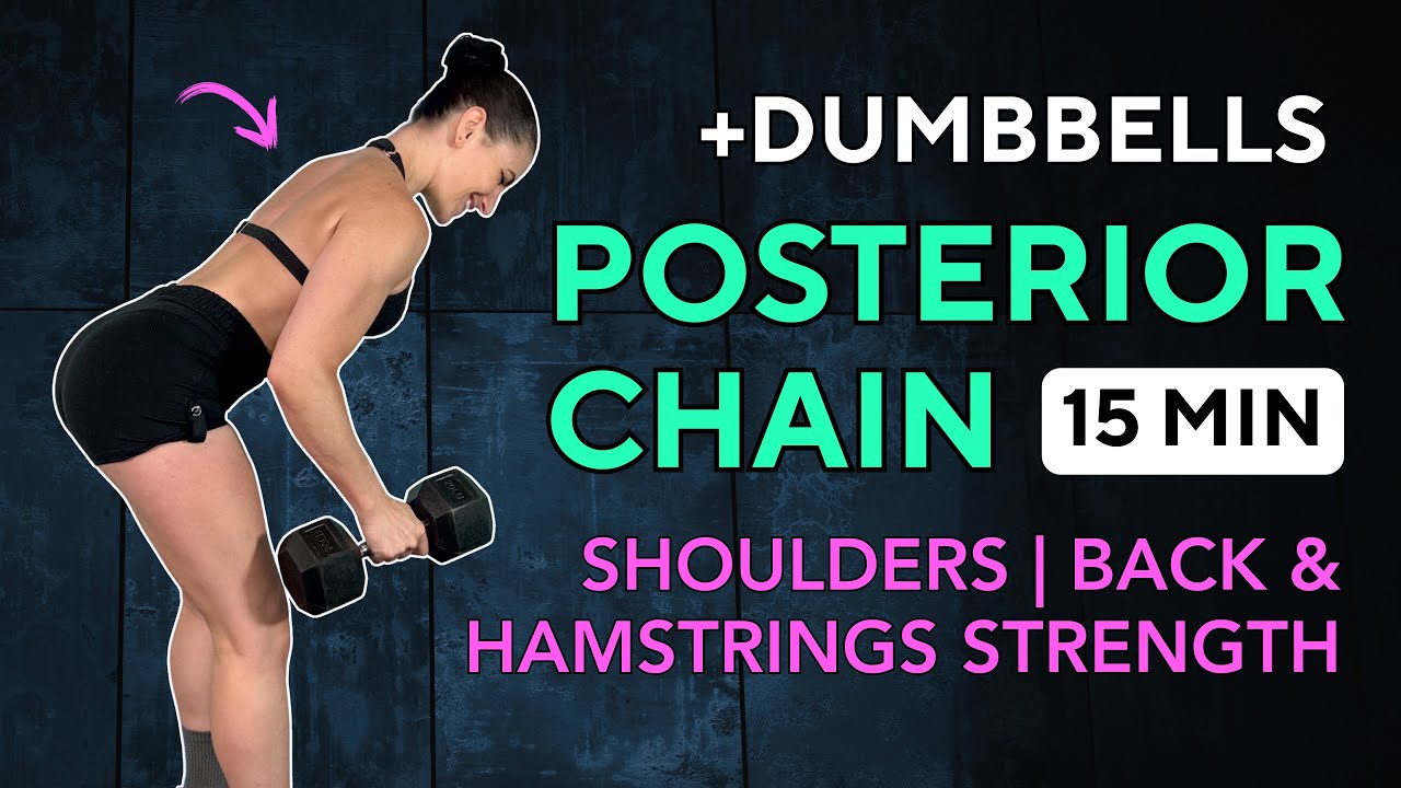 15 MINUTE POSTERIOR CHAIN Strength Workout with Dumbbells | Back, Shoulders, Hamstrings