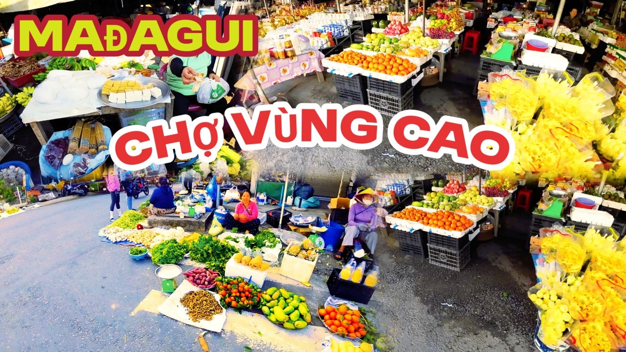 CHỢ VÙNG CAO TÂY NGUYÊN MAĐAGUI