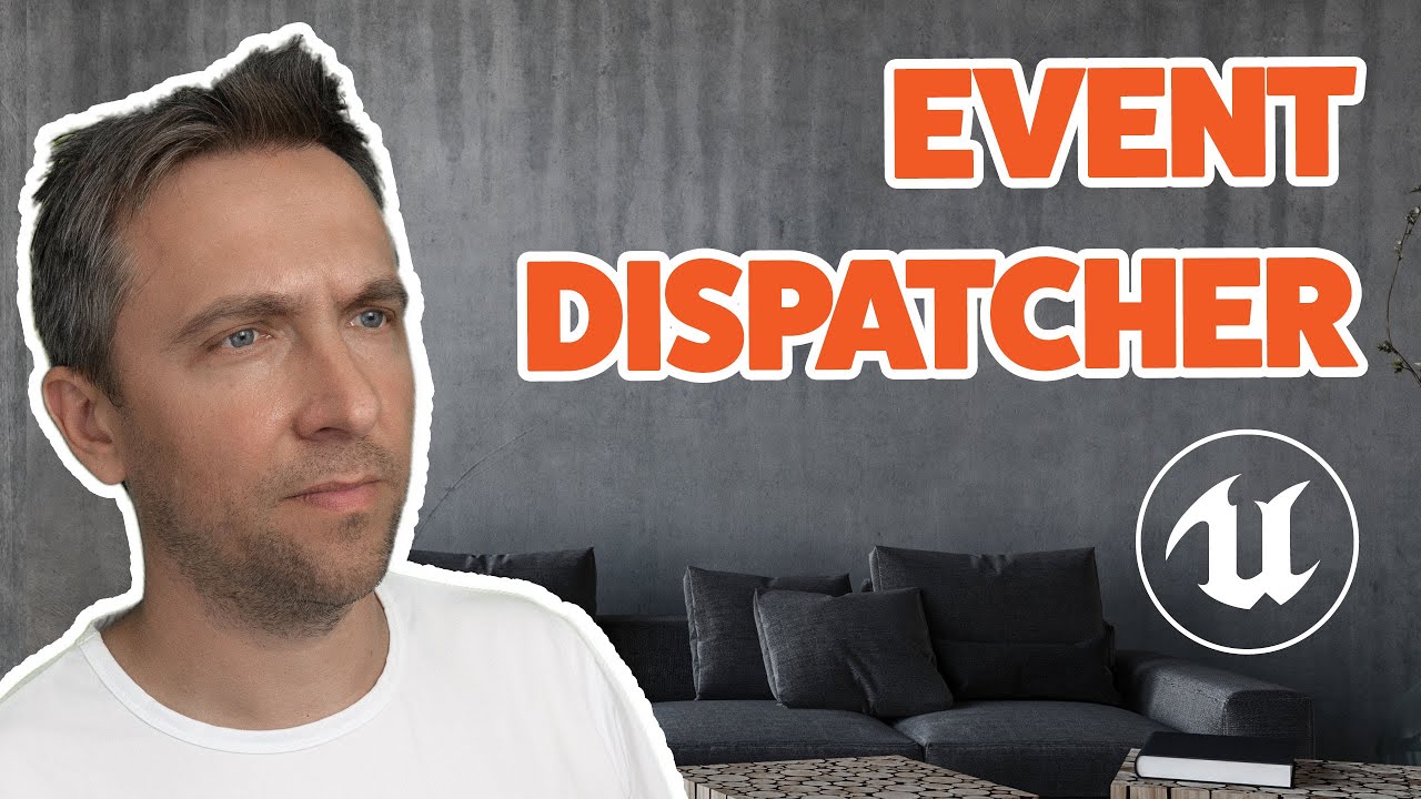 TOUT SUR L'EVENT DISPATCHER UE4