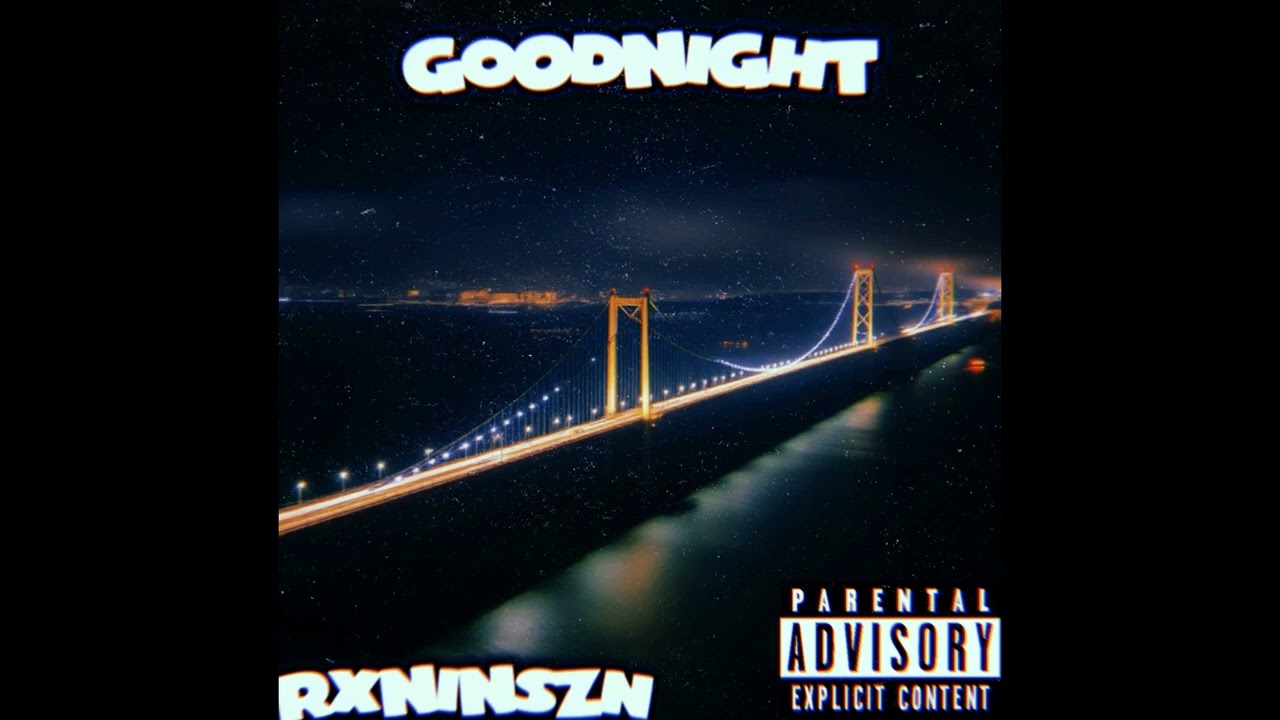 RXNINSZN - GOODNIGHT (Prod. by prodbenz) (Official Audio)