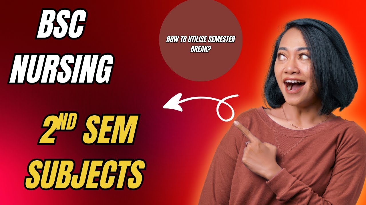 2nd sem subjects| bsc nursing | sem break mai kya padhe? 