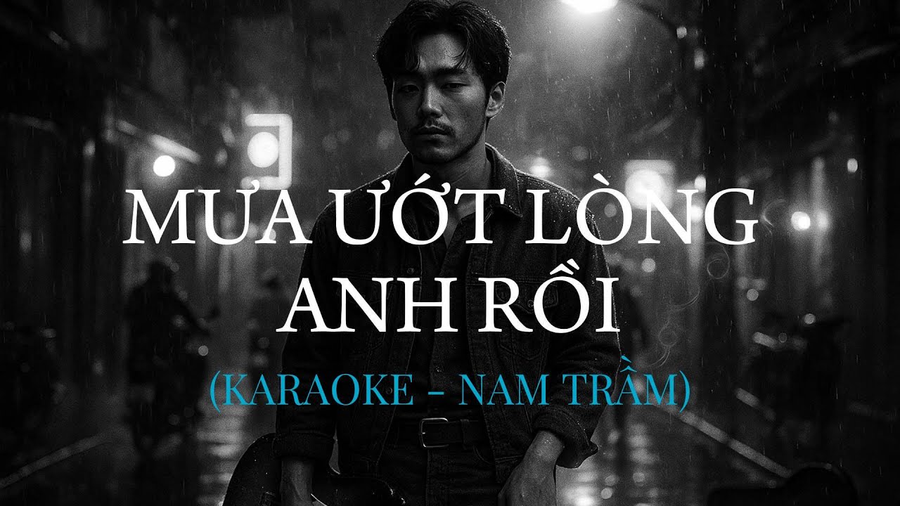 [KARAOKE-V3-NAM TRẦM] MƯA ƯỚT LÒNG ANH RỒI | Giọng NAM TRẦM