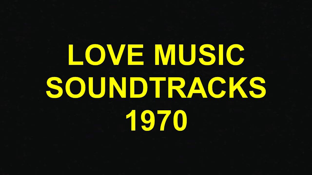 LOVE MOVIE SOUNDTRACKS 1970