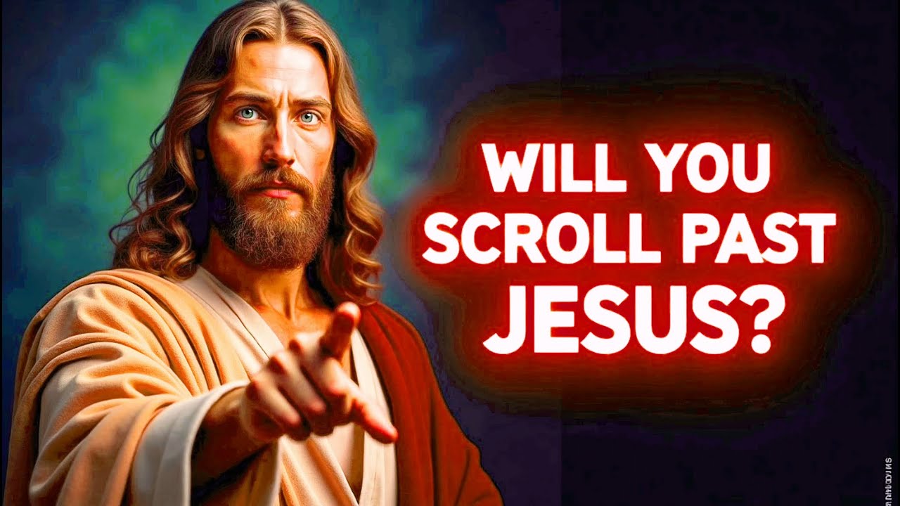 SCROLL PAST JESUS OR STOP AND LISTEN? | GOD'S MESSAGE TODAY | GOD BLESSINGS TODAY #godsays #jesus
