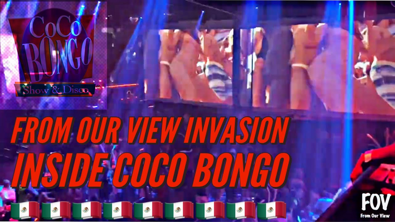 INSIDE COCO BONGO CANCUN 🇲🇽 2020 | FROM OUR VIEW INVADES THE GREATEST SHOW & DISCO IN MEXICO
