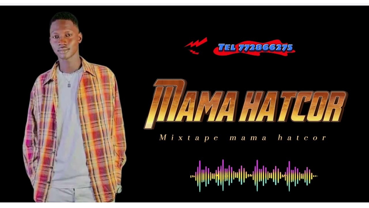 Mama hatcor 2024 ( nouvelle mixtape mama hatcor)