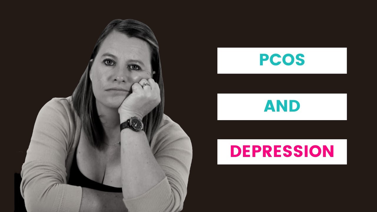 PCOS and Depression - It's more common than you may think