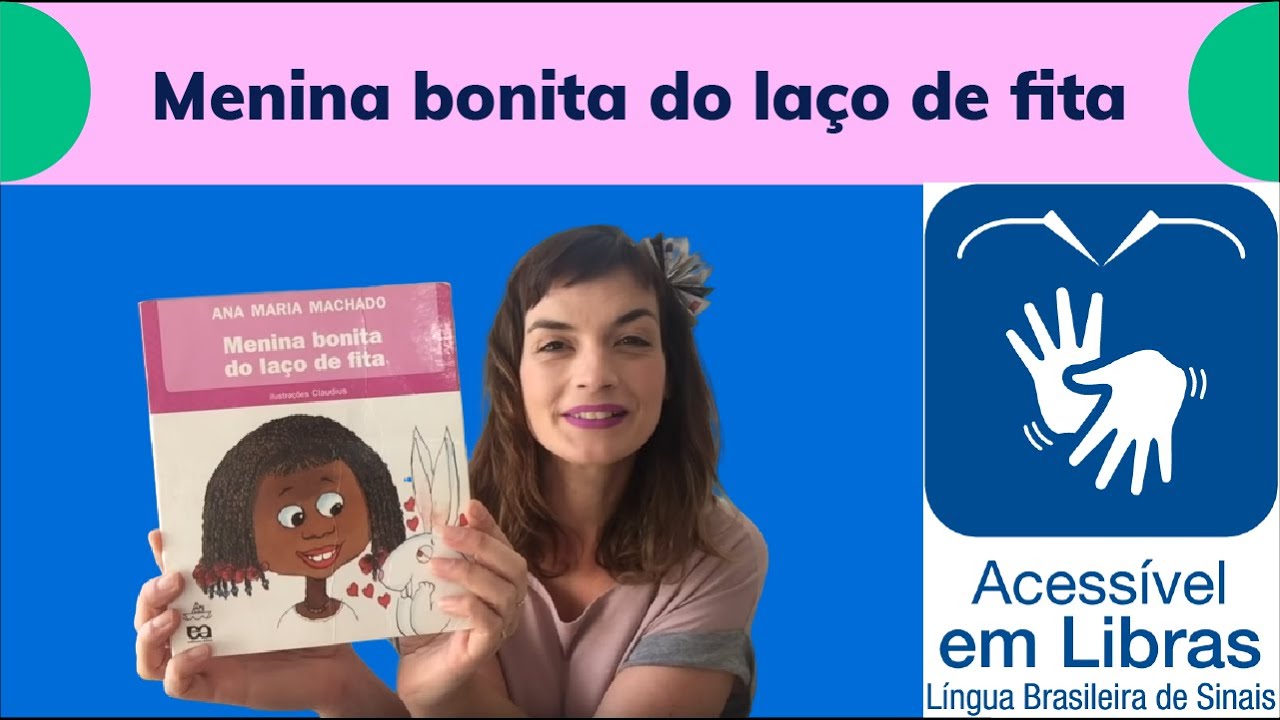 História com acessibilidade em libras - MENINA BONITA DO LAÇO DE FITA - Fafá Conta